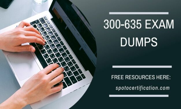 300-635 Exam Dumps: A Comprehensive Guide to Success in Spoto Certification