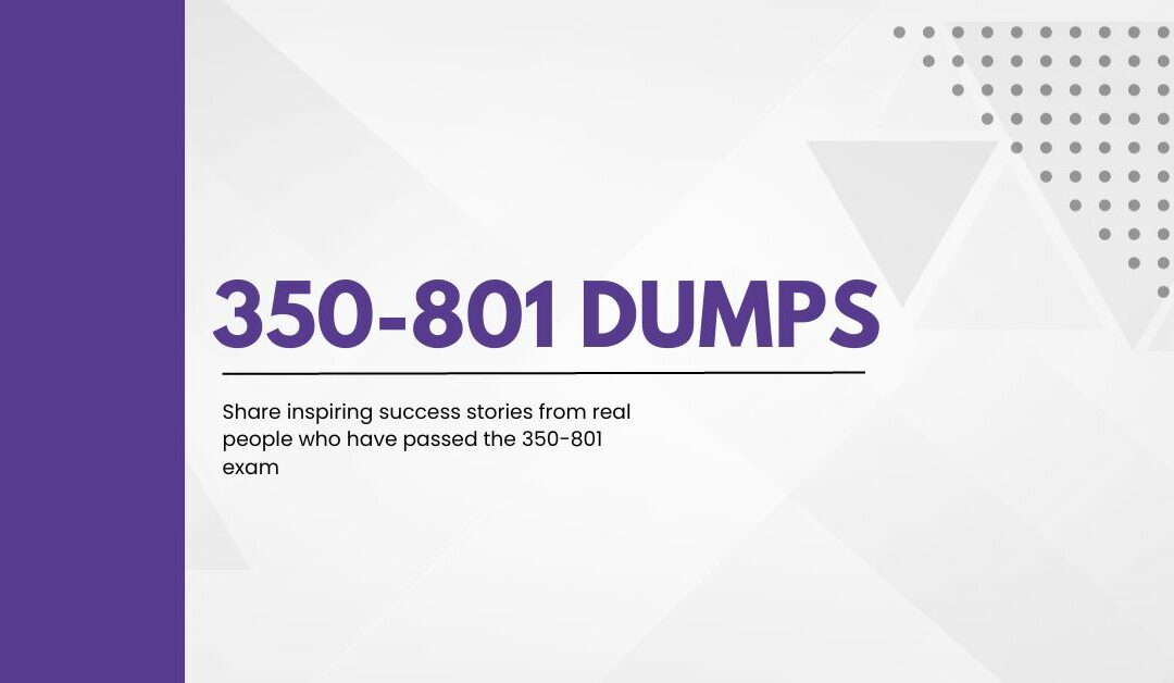 350-801 Dumps And The Ultimate Guide to Study Material