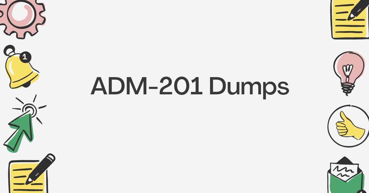 ADM-201 Dumps Certification Practice Exams And Questions