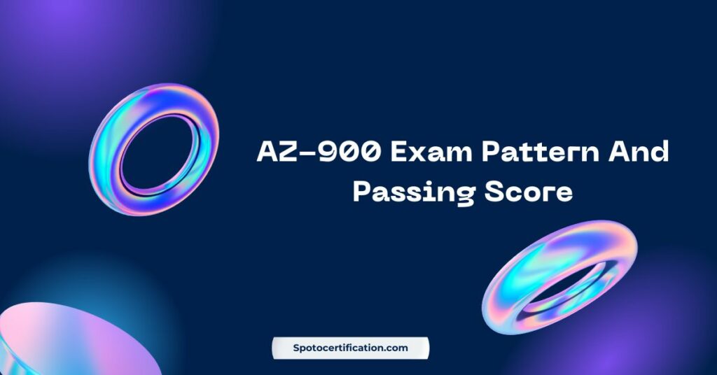 AZ-900 Exam Pattern And Passing Score