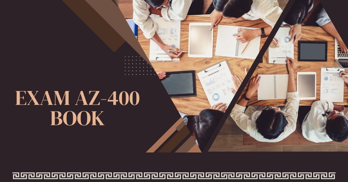 Exam AZ-400 Book Simplifies Test Prep Process