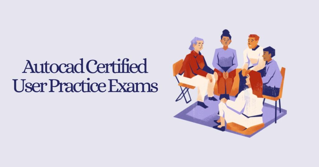Autocad Certified User Practice Exams
