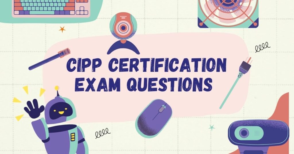 CIPP Certification Exam Questions