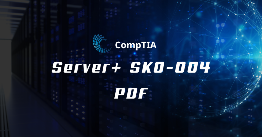 CompTIA Server+ SK0-004 PDF