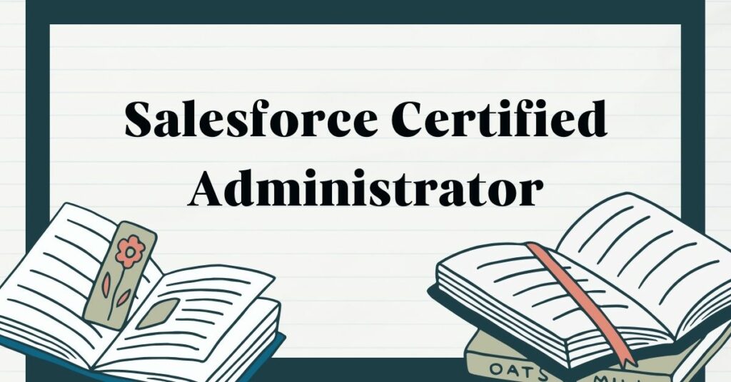 Salesforce Certified Administrator