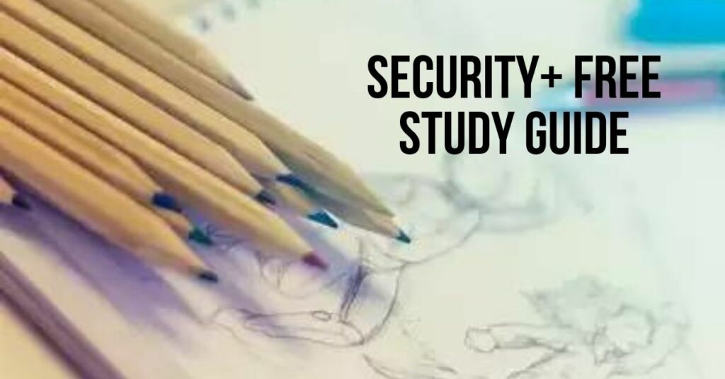  Security+ Free Study Guide