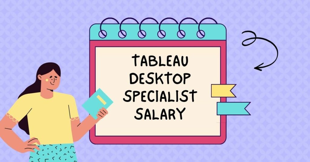 Tableau Desktop Specialist Salary