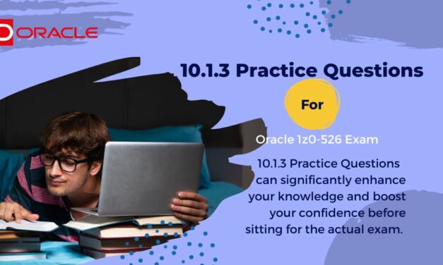 10.1.3 Practice Questions For Oracle 1z0-526 Exam Practice