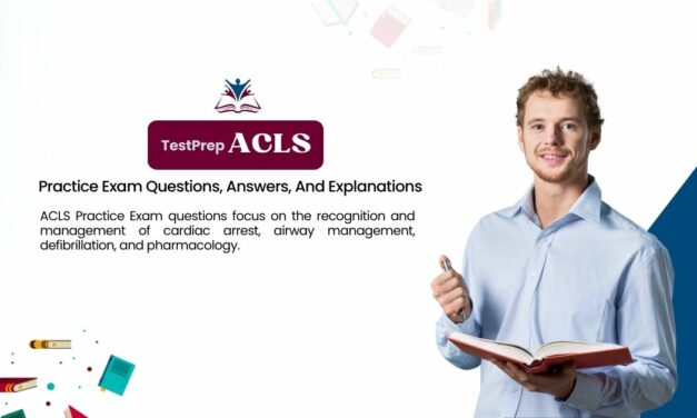 ACLS Practice Exam Questions, Answers, And Explanations