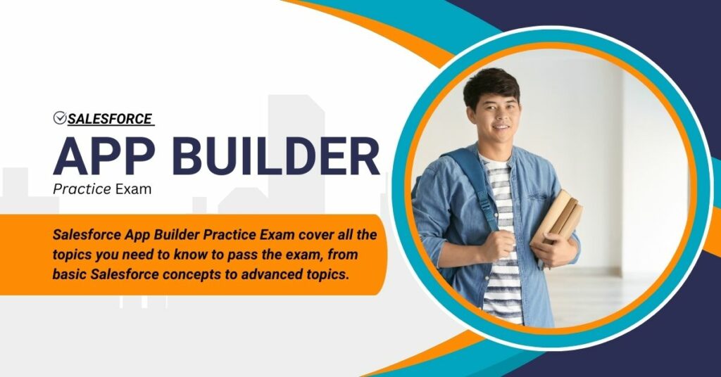 Salesforce App Builder Practice Exam