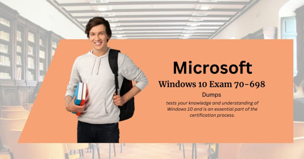 Windows 10 Exam 70-698 Dumps