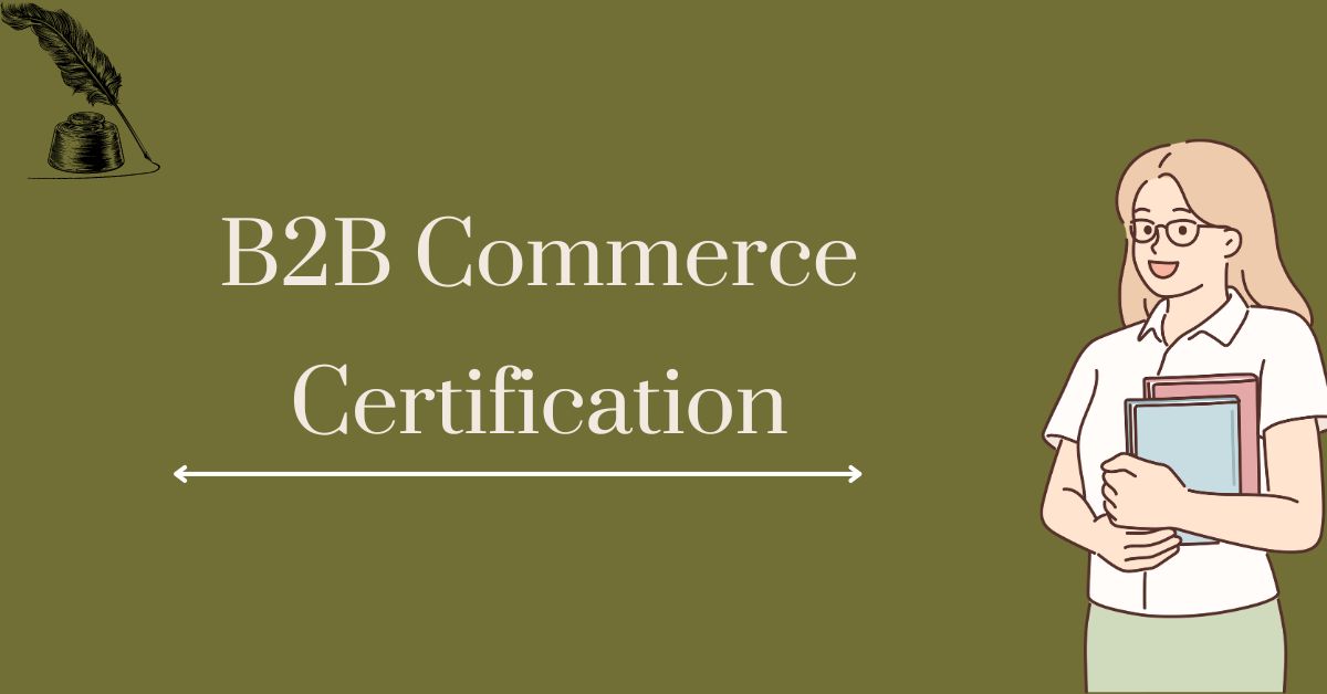 Level Up: B2B Commerce Certification Pass Tactics for Success