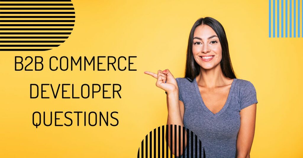 B2B Commerce Developer Questions