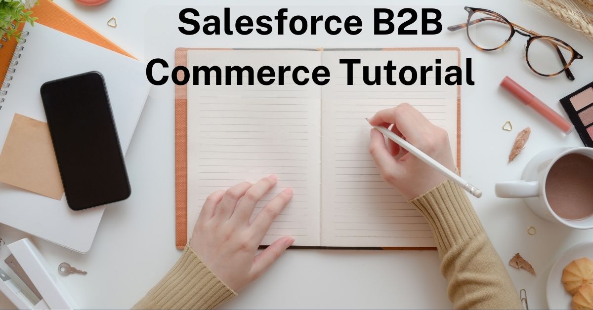 Transform Your Knowledge with Salesforce B2B Commerce Tutorial Pass the Journey