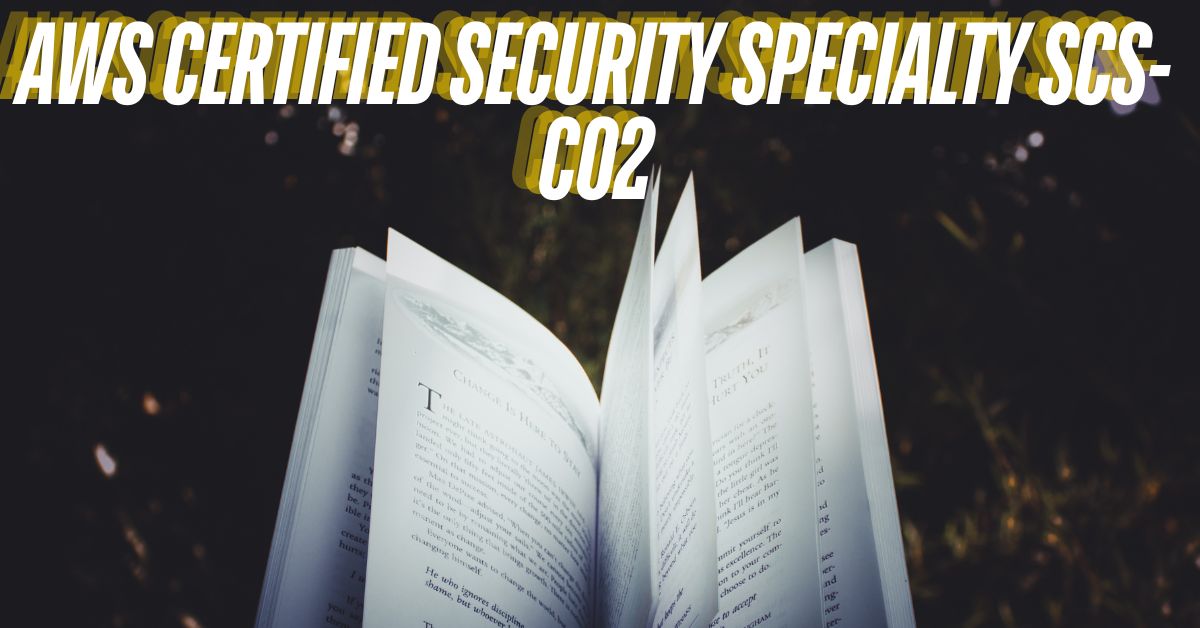 How to Pass AWS Certified Security Specialty SCS-C02: Comprehensive Guide