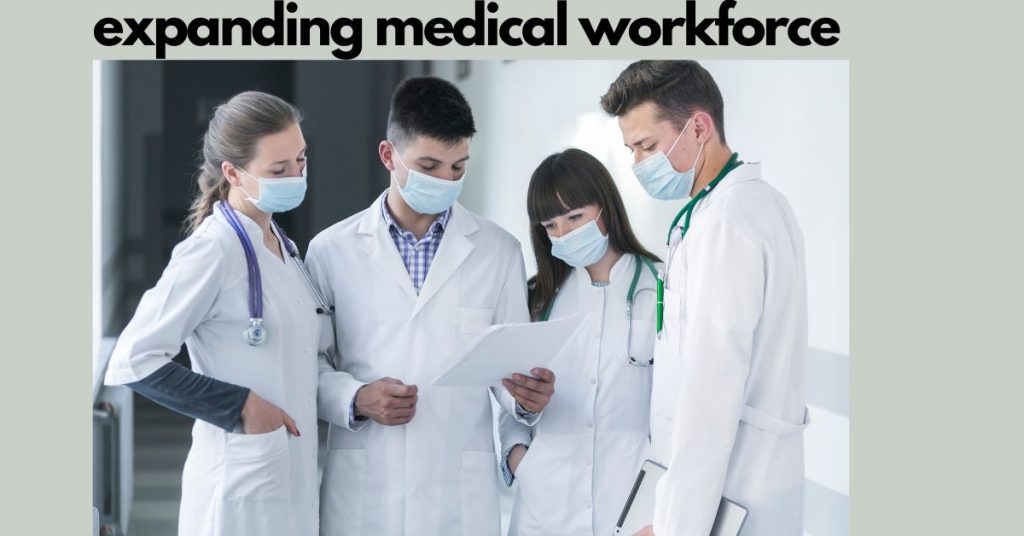 expanding medical workforce