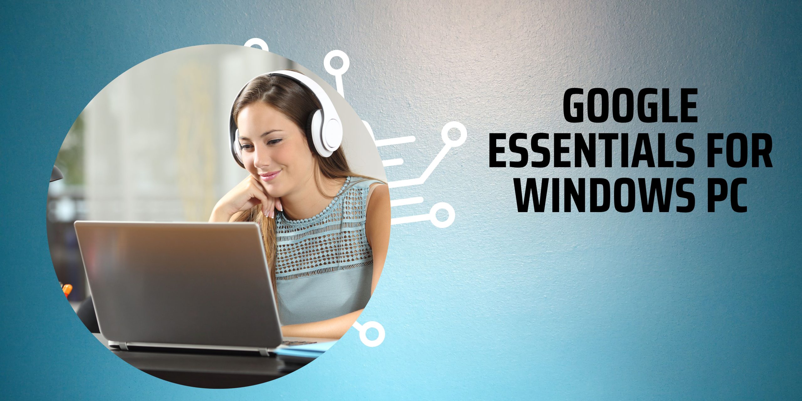 Google Essentials for Windows PC