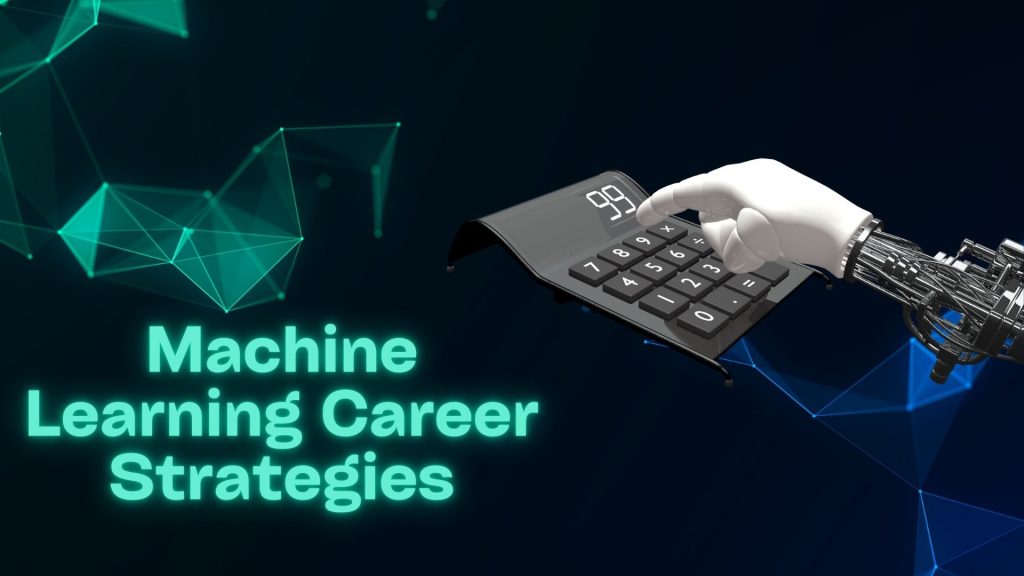 Machine Learning Career Strategies