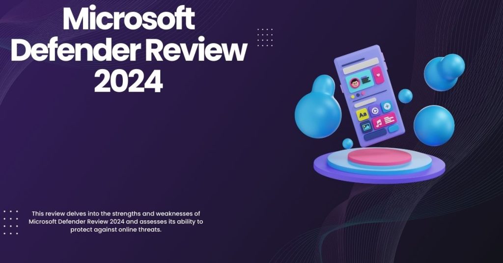 Microsoft Defender Review 2024