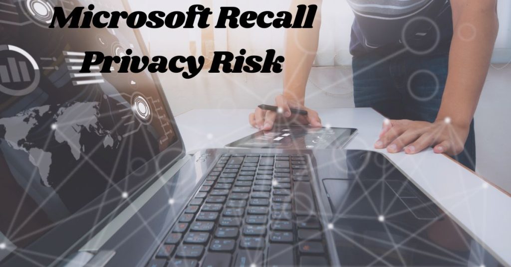 Microsoft Recall Privacy Risk